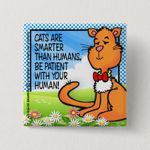 Cats Are Smarter 15 Cm Square Badge