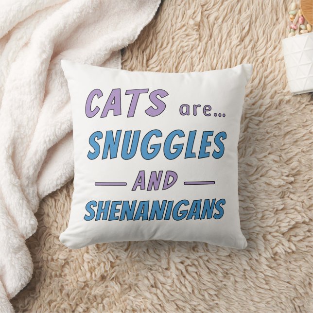 Cats are Snuggles and Shenanigans Cushion (Blanket)