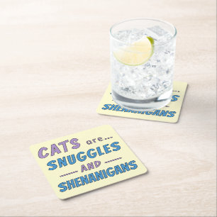 Cats are Snuggles and Shenanigans Square Paper Coaster