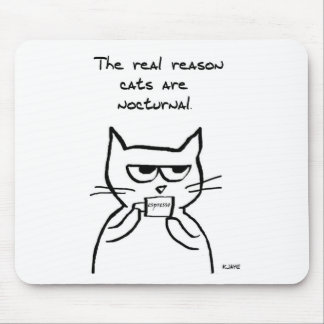 Cats Are Up All Night - Funny Cat Mouse Pad