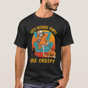 Cats Because People are Creepy Cat Halloween Spook T-Shirt