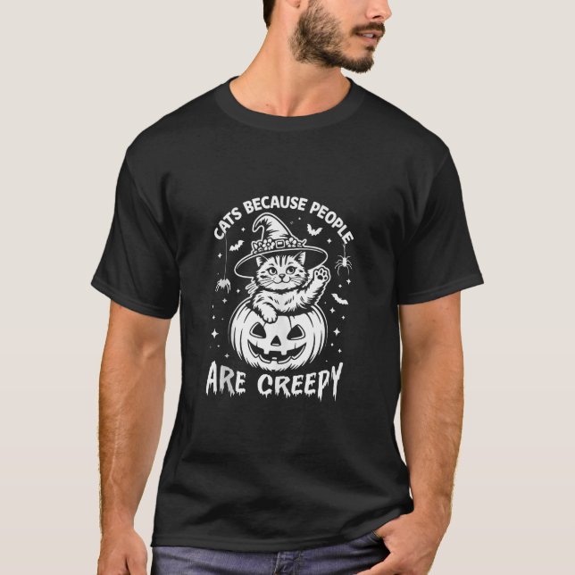 Cats Because People are Creepy Cat Witch Halloween T-Shirt (Front)