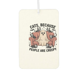 Cats Because People Are Creepy Funny Ghost Hallowe Car Air Freshener