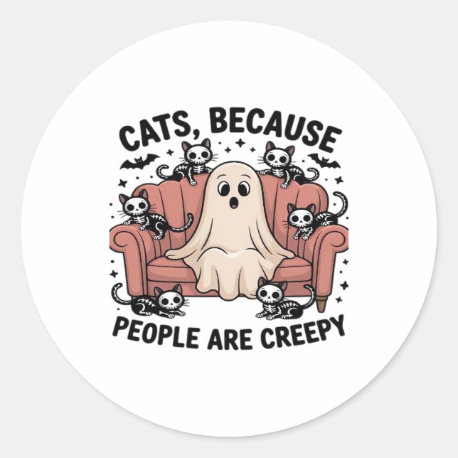 Cats Because People Are Creepy Funny Ghost Hallowe Classic Round Sticker (Front)