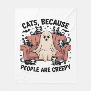 Cats Because People Are Creepy Funny Ghost Hallowe Fleece Blanket
