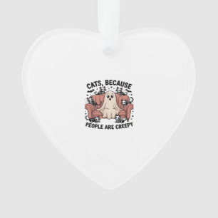 Cats Because People Are Creepy Funny Ghost Hallowe Ornament