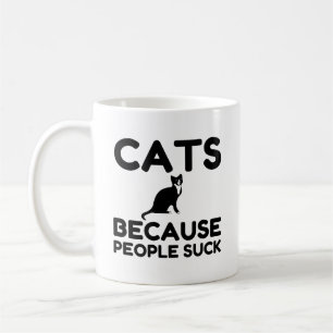 Cats Because People Suck Coffee Mug