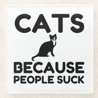 Cats Because People Suck Glass Coaster