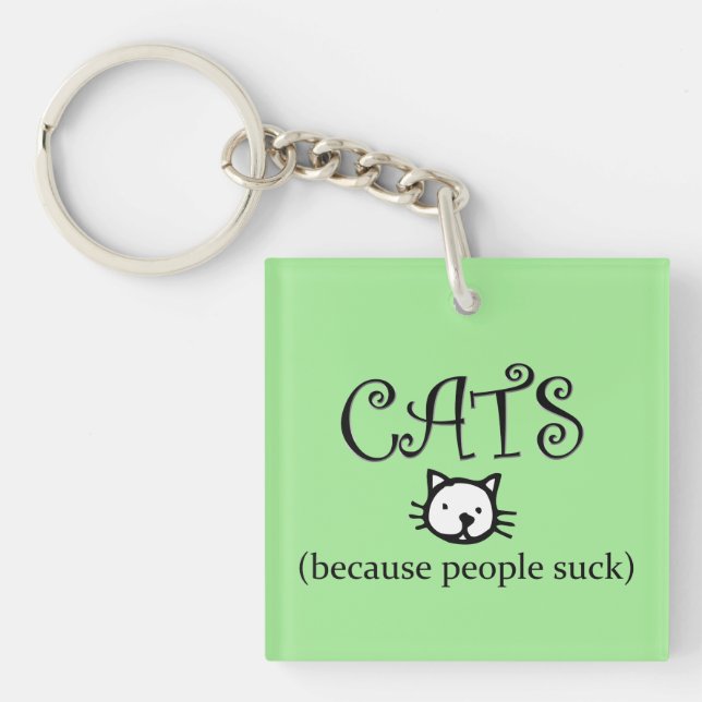 Cats because People Suck Key Ring (Front)