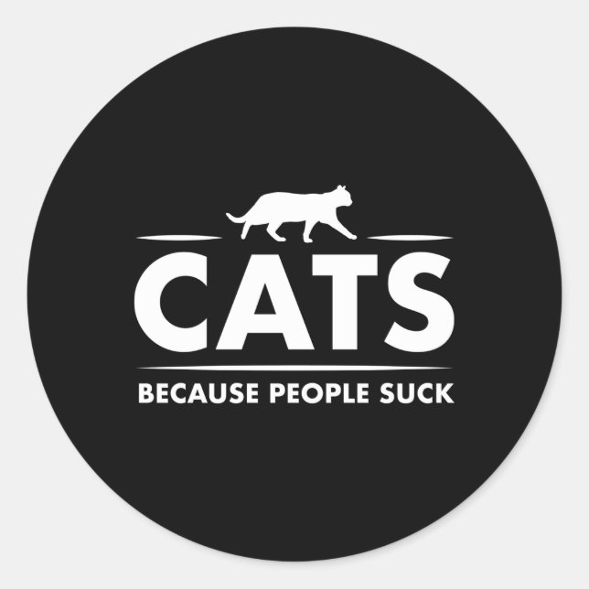 Cats Because People Suck Misanthrop Hu Enemy Classic Round Sticker (Front)