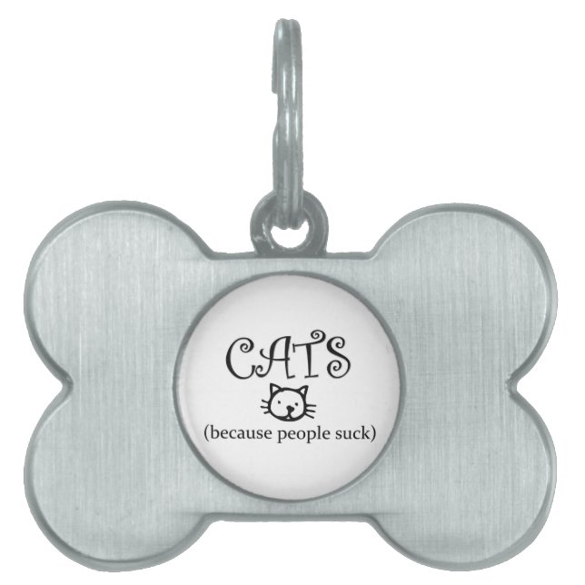 Cats, because people suck pet tag (Front)
