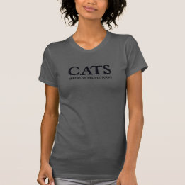Cats (Because People Suck) T-Shirt