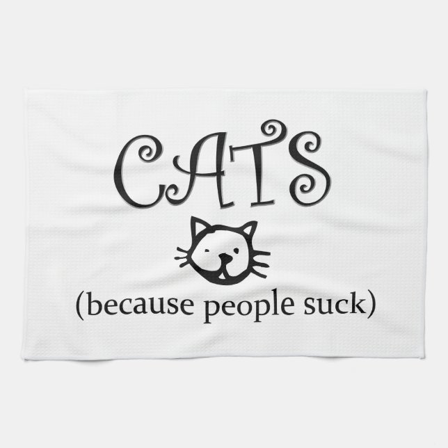 Cats, because people suck tea towel (Horizontal)