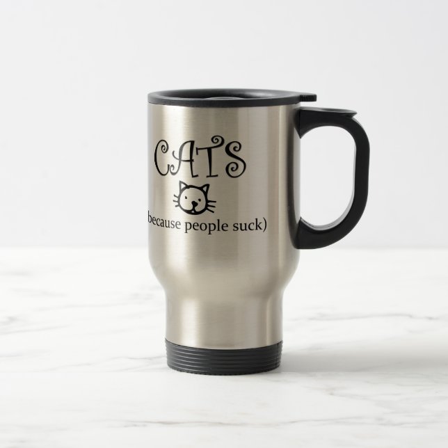 Cats because people suck travel mug (Right)