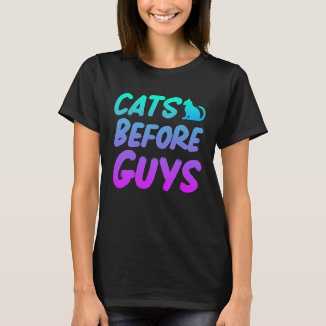 Cats Before Guys Cats Motif Cat Mom T-Shirt (Front)