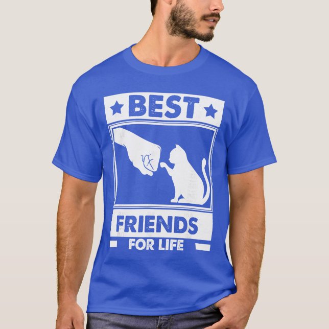 Cats Best Friends For Life Cat Best Friend Cat fun T-Shirt (Front)