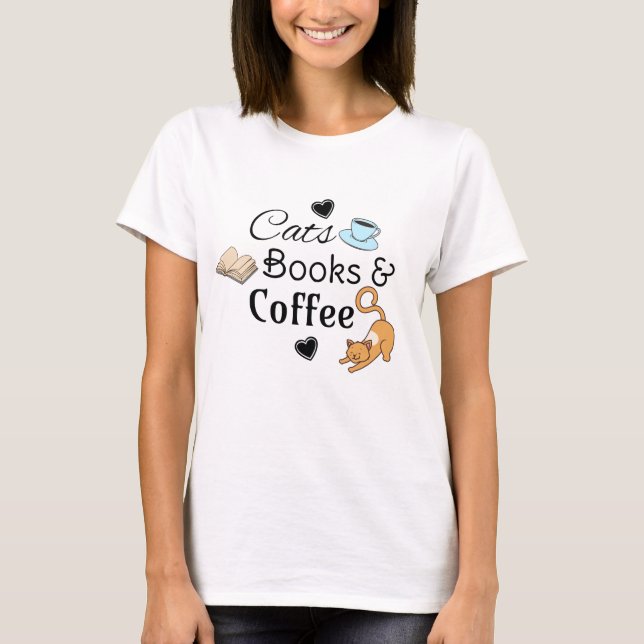 Cats, Books and Coffee Cute  T-Shirt (Front)
