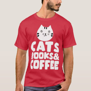 Cats Books Coffee T-Shirt