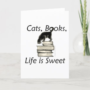 Cats, Books, Life is sweet Card
