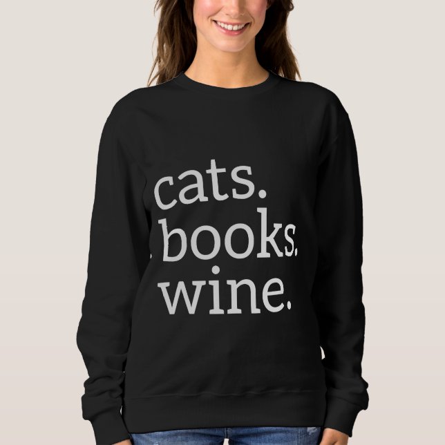 Cats Books Wine Sweatshirt (Front)