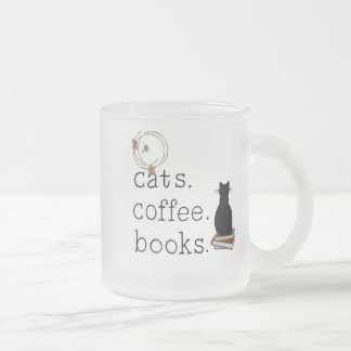 Cats. Coffee. Books.  Perfection. Frosted Glass Coffee Mug