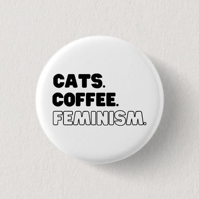Cats Coffee Feminism 3 Cm Round Badge (Front)