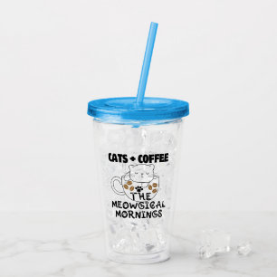 Cats + Coffee = Meowgical mornings.w Acrylic Tumbler