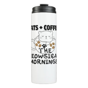 Cats + Coffee = Meowgical mornings.w Thermal Tumbler