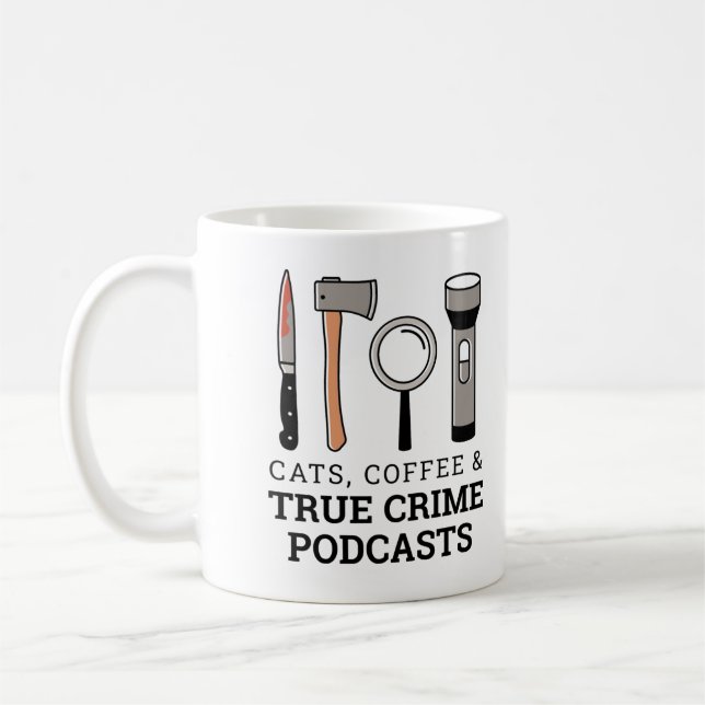 CATS, COFFEE & TRUE CRIME PODCASTS TRUE CRIME TOOL COFFEE MUG (Left)