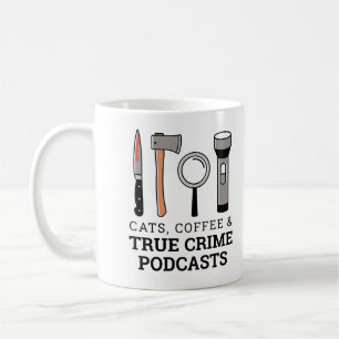 CATS, COFFEE & TRUE CRIME PODCASTS TRUE CRIME TOOL MUG