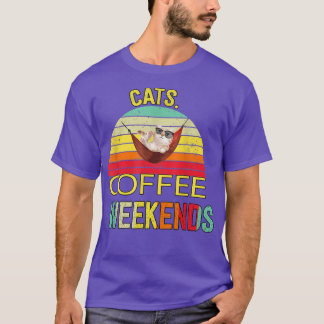 Cats Coffee Weekend  Sarcastic Humour  T-Shirt