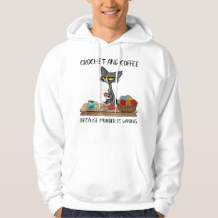 Cats Crochet And Coffee Because Murder Is Wrong Cu Hoodie