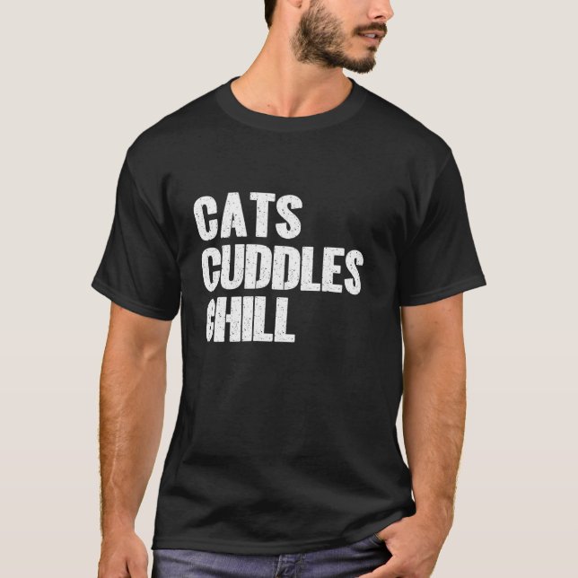 Cats Cuddles Chill Cat Dad T-Shirt (Front)