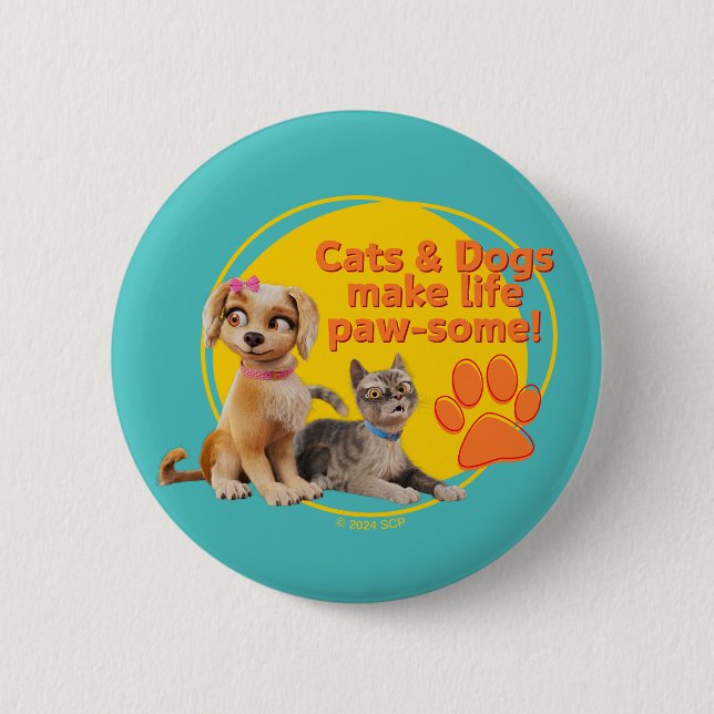 Cats & Dogs Make Life Paw-some! 6 Cm Round Badge (Front)