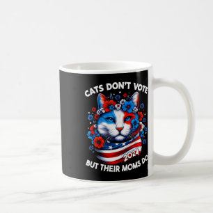 Cats Don't Vote But Their Moms Do 2024 Cat Ladies Coffee Mug