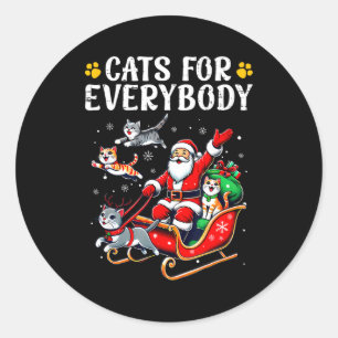 Cats For Everybody Christmas Cat Funny Xmas Men Wo Classic Round Sticker