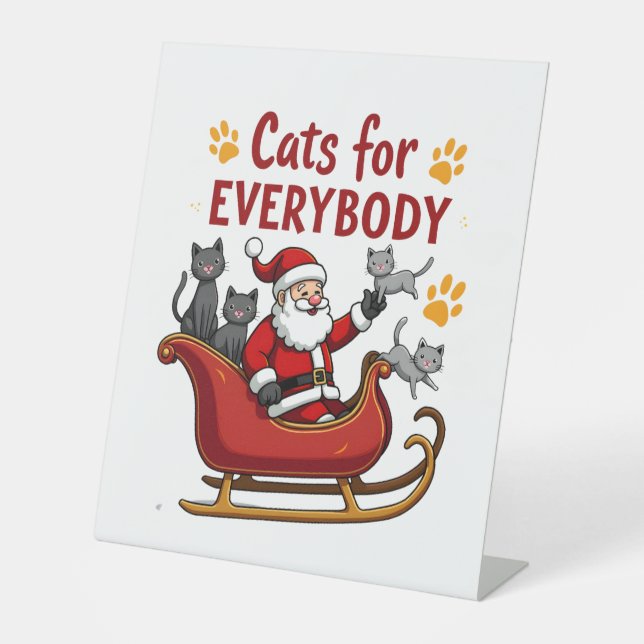 Cats For Everybody Christmas Cat Funny Xmas Women  Pedestal Sign (Front)