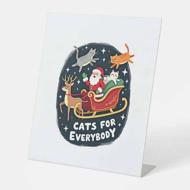 Cats For Everybody Christmas Cat Funny Xmas Women  Pedestal Sign (Front)