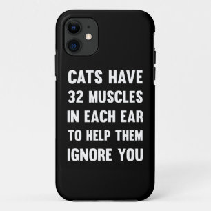 Cats have 32 muscles in each ear... Funny Cats iPhone 11 Case