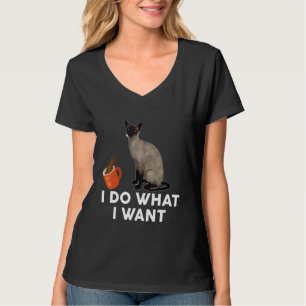 Cats I What I Want Siamese Cats T-Shirt