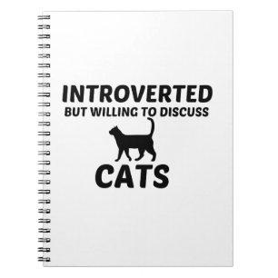 CATS INTROVERTED BUT WILLING TO DISCUSS NOTEBOOK
