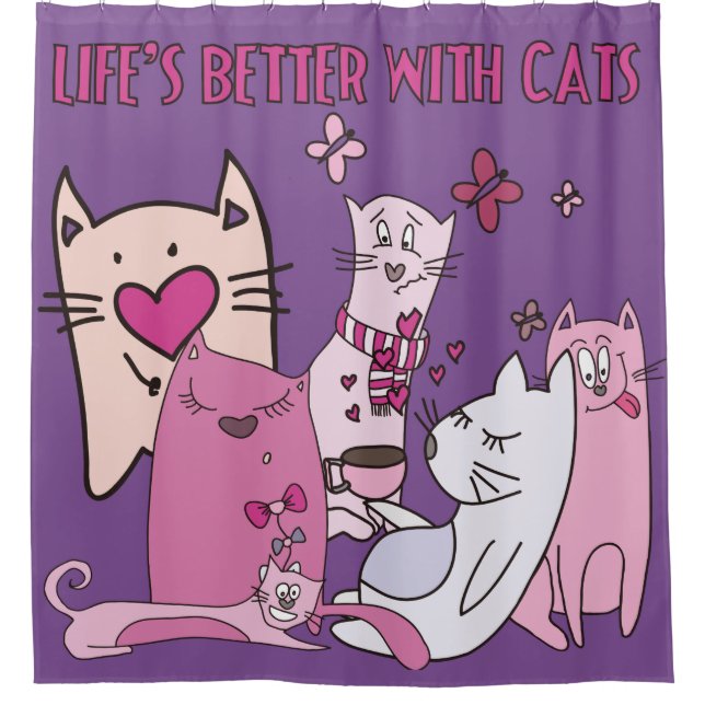Cats Kittens Life's Better With Cats Shower Curtain (Front)