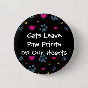 Cats Leave Paw Prints on Our Hearts 6 Cm Round Badge