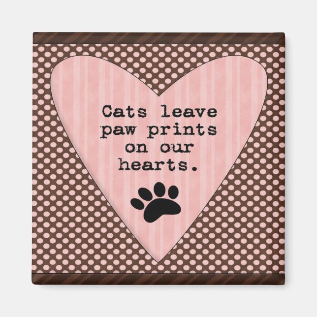 Cats leave Paw prints on our Hearts Fridge Magnet (Front)