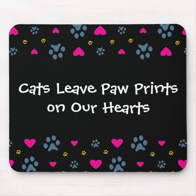 Cats Leave Paw Prints on Our Hearts Mouse Mat (Front)