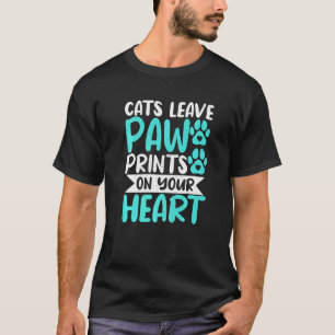 Cats Leave Paw Prints On Your Heart Kitty Cat T-Shirt