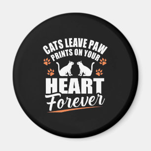 Cats Leave Paw Prints On Your Heart Magnet