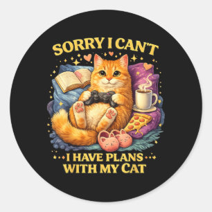Cats Lover Humour Sorry Cant Have Plans with Cat Classic Round Sticker