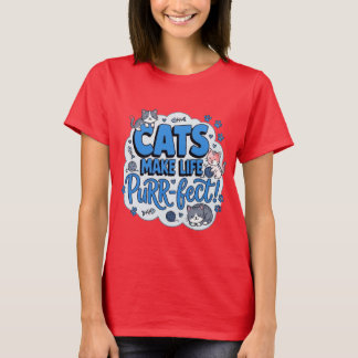 Cats Make Life Purrfect Funny Cat Lover Shirt