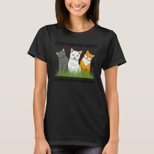 Cats Make Me Happy Humans Make My Head Hurt Cat T-Shirt